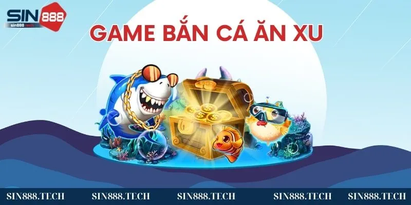 Giới thiệu game bắn cá ăn xu tại Sin88 Giới thiệu game bắn cá ăn xu tại Sin88