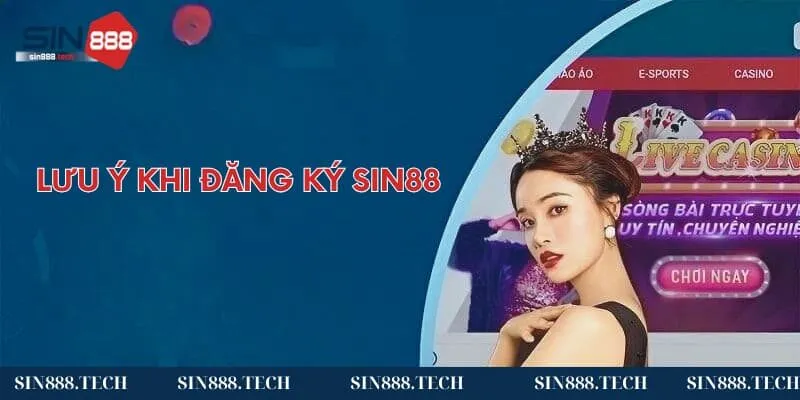 Đăng ký tại Sin88 cần lưu ý những gì? Đăng ký tại Sin88 cần lưu ý những gì?