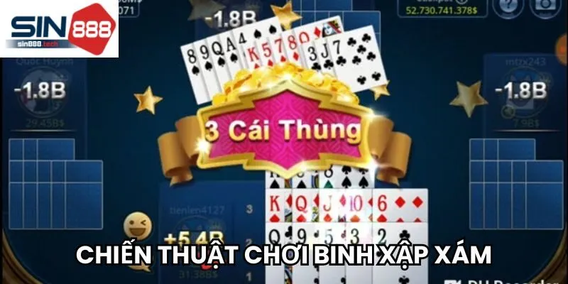 Chiến thuật chơi Binh Xập Xám đánh nhanh thắng nhanh