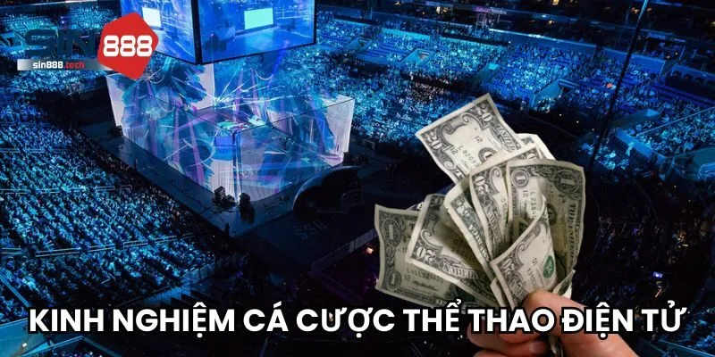 Kinh nghiệm cá cược thể thao điện tử